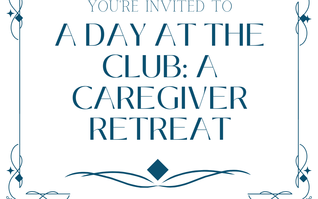 A Day at the Club: Caregiver Retreat